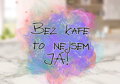 Plecháček Bez kafe to nejsem JÁ!