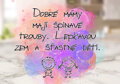 Plecháček Dobré mámy mají špinavé trouby
