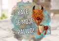 Plecháček Kafe je moje palivo