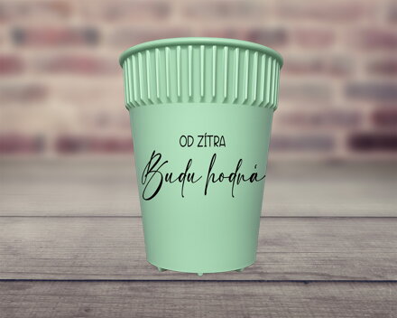 HOT CUP kelímek Od zítra budu hodná