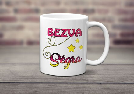 Keramický hrnek Bezva ségra