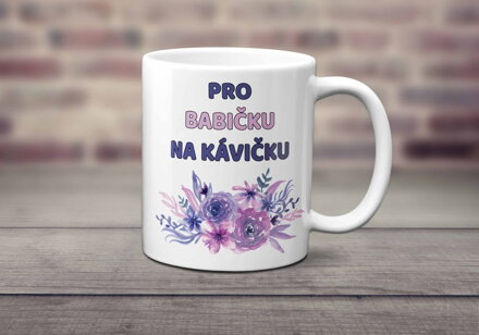 Keramický hrnek Pro babičku na kávičku