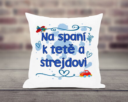 Polštář Na spaní k tetě a strejdovi kluk