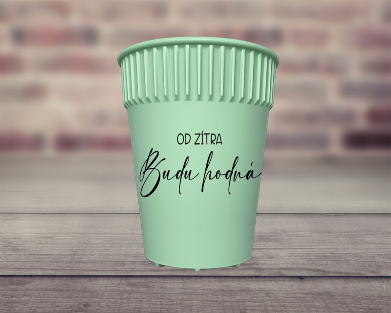 HOT CUP kelímek Od zítra budu hodná