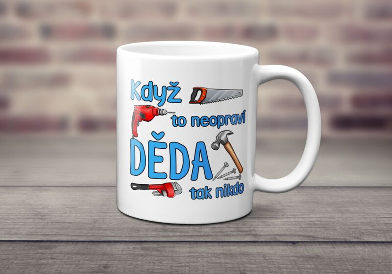 Keramický hrnek Když to neopraví děda Keramický hrnek Když to neopraví děda