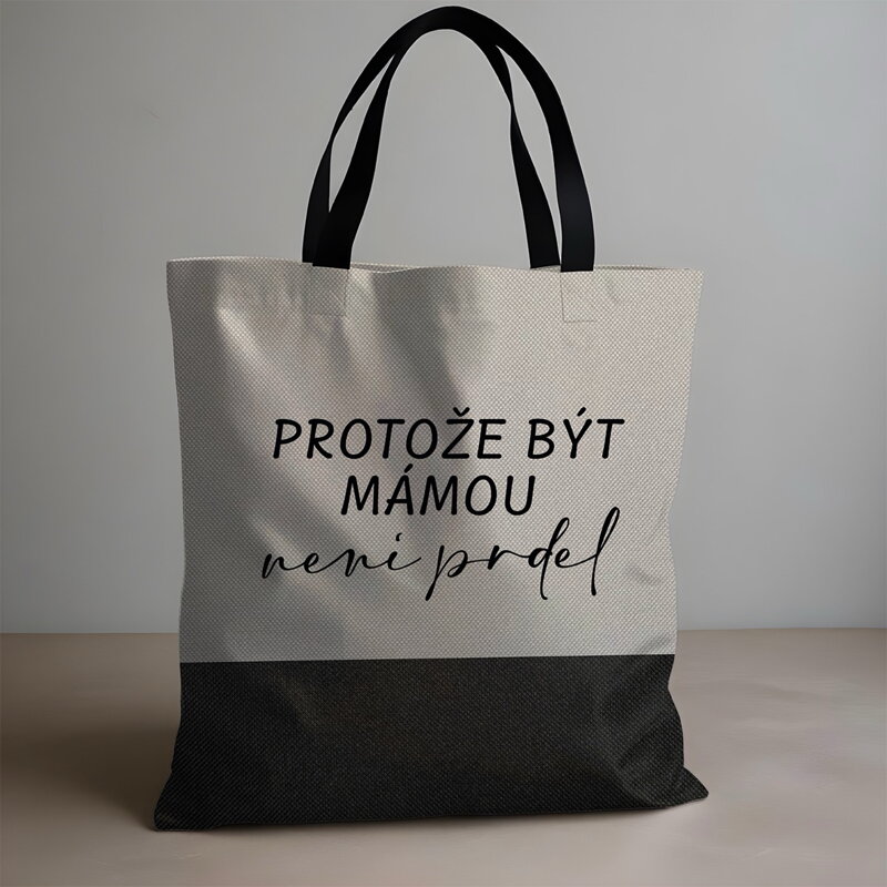 Skládací taška Protože být mámou není prdel