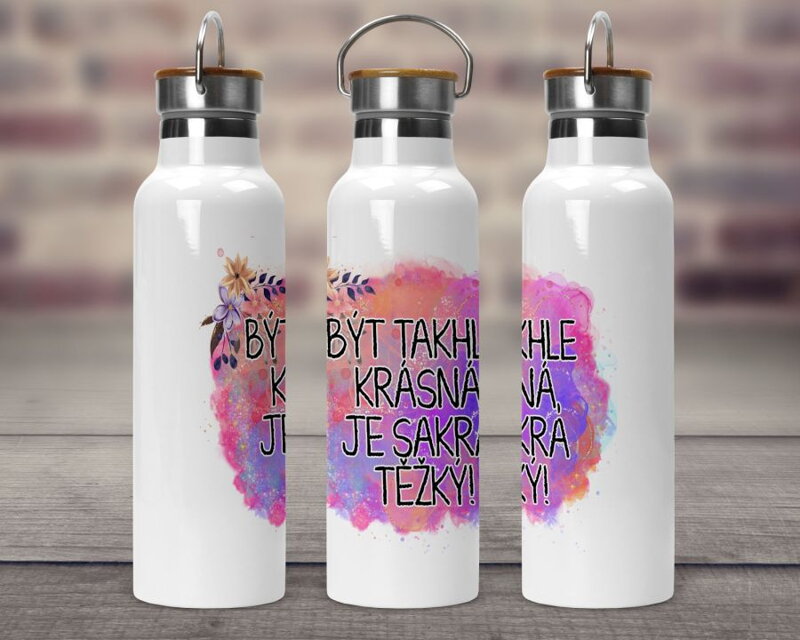 Termoska s bambusovým víčkem Být takhle krásná Termoska s bambusovým víčkem Být takhle krásná